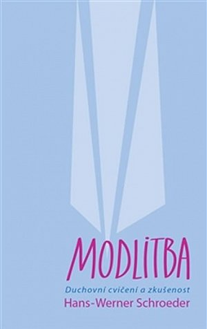 Modlitba - Duchovní cvičení a zkušenost