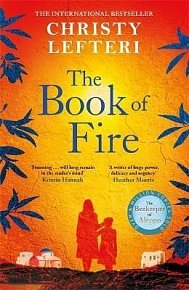 The Book of Fire: The moving, captivating and unmissable new novel from the author of THE BEEKEEPER OF ALEPPO, 1.  vydání