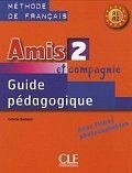 Amis et compagnie 2: Guide pédagogique
