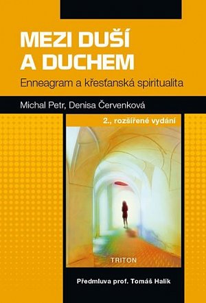 Mezi duší a Duchem - Enneagram a křesťanská spiritualita, 2.  vydání