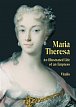 Maria Theresa - An Illustrated Life of an Empress