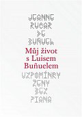 Vzpomínky ženy bez piana - Můj život s Luisem Bunuelem