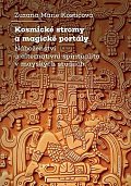 Kosmické stromy a magické portály - Náboženství a alternativní spiritualita v mayských studiích
