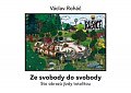Ze svobody do svobody - Sto obrazů jízdy totalitou