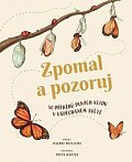 Zpomal a pozoruj - 50 příběhů plných klidu v uspěchaném světě