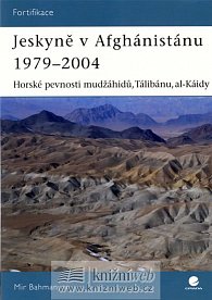 Jeskyně v Afghánistánu 1979-2004 - Horské pevnosti mudžáhidů a Tálibánu