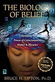 The Biology of Belief : Unleashing the Power of Consciousness, Matter & Miracles, 1.  vydání