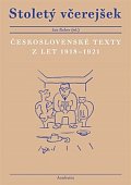 Stoletý včerejšek - Československé texty z let 1918–1921