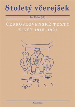 Stoletý včerejšek - Československé texty z let 1918–1921