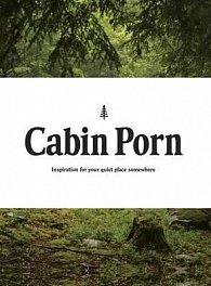 Cabin Porn : Inspiration for Your Quiet Place Somewhere
