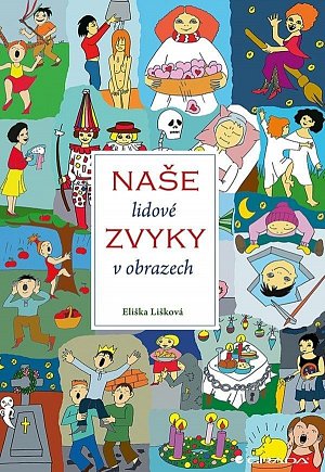 Naše lidové zvyky v obrazech