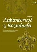 Anbanterové z Rozendorfu - Tři generace kašperskohorských měšťanů na přelomu věků