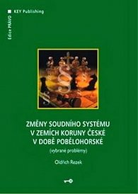 Změny soudního systému v zemích Koruny české v době pobělohorské (vybrané problémy)