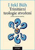 I řekl Bůh - Trinitární teologie stvoření