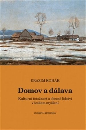 Domov a dálava - Kulturní totožnost a obecné lidství v českém myšlení