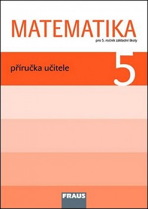 Matematika 5 pro ZŠ - Příručka učitele