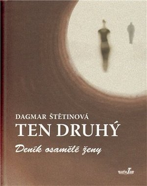 Ten druhý - Deník osamělé ženy