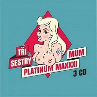 Tři Sestry: Platinum Maxxximum - 3 CD