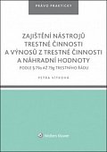 Zajištění nástrojů trestné činnosti a výnosů z trestné činnosti a náhradní hodnoty podle § 79a až 79g trestního řádu
