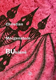 Bubásně - Výbor z básní Christiana Morgensterna