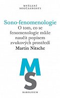 Sono-fenomenologie - O tom, co se fenomenologie může naučit popisem zvukových prostředí