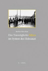 Das Transitghetto Izbica im System des Holocaust : Die Deportationen in den Distrikt Lublin im Frühsommer 1942
