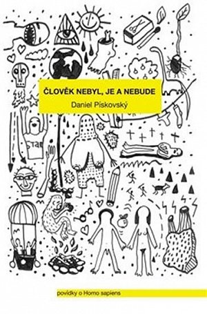 Člověk nebyl, je a nebude