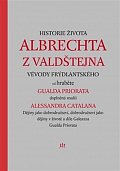 Historie života Albrechta z Valdštejna vévody Frýdlantského