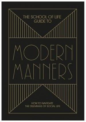 The School of Life Guide to Modern Manners