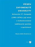 Příběh zapomenuté univerzity - Universita 17. listopadu (1961-1974) a její místo v československém vzdělávacím systému a společnosti