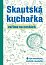 Skautská kuchařka – Vaříme na cestách