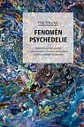 Fenomén psychedelie: Subjektivní popisy zážitků z experimentální intoxikace psilocybinem doplněné pohledy výzku