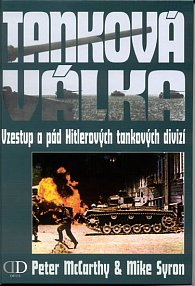 Tanková válka - Vzestup a pád Hitlerových tankových divizí