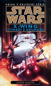 Star Wars X-Wing 9: Stíhači z Adumaru