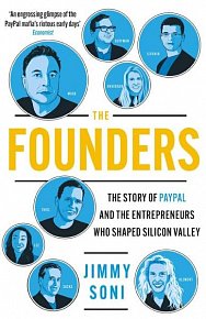 The Founders: The Story of Paypal and the Entrepreneurs Who Shaped Silicon Valley