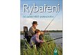 Rybaření – Od začátečníka k profesionálovi