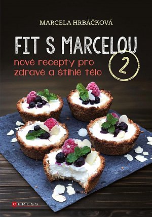 Fit s Marcelou 2 - Nové recepty pro zdravé a štíhlé tělo