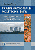 Transnacionální politické sítě - Jak mezinárodní instituce ovlivňují činnost nevládních organizací