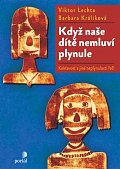 Když naše dítě nemluví plynule - Koktavost a jiné neplynulosti řeči