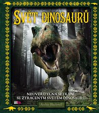 Svět dinosaurů - Neuvěřitelná setkání se ztracených světem dinosaurů