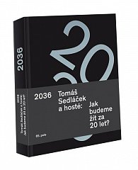 2036 Tomáš Sedláček a hosté: Jak budeme žít za 20 let?