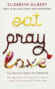 Eat, Pray, Love - One Woman´s Search for Everything