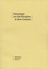 Etymology: An Old Discipline in New Contexts (ČJ, AJ, RJ)
