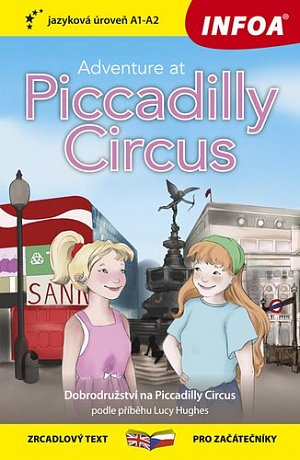 Dobrodružství na Piccadilly Circus / Adventure at Piccadilly Circus - Zrcadlová četba (A1-A2), 1.  vydání
