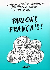 Paralons Fracais! - Francouzská konverzace pro střední školy a pro praxi