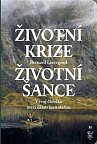 Životní krize životní šance - Vývoj člověka mezi dětstvím a stářím