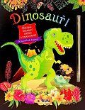 Dinosauři - Úžasná škrábací knížka a omalovánky