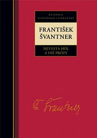 František Svantner Nevesta hôľ a iné prózy