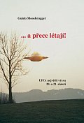 ...a přece létají!/UFO: největší výzva 20. a 21. století