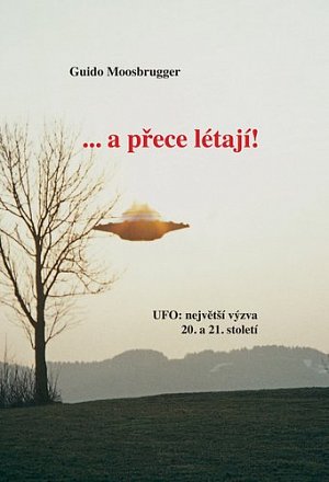 ...a přece létají!/UFO: největší výzva 20. a 21. století